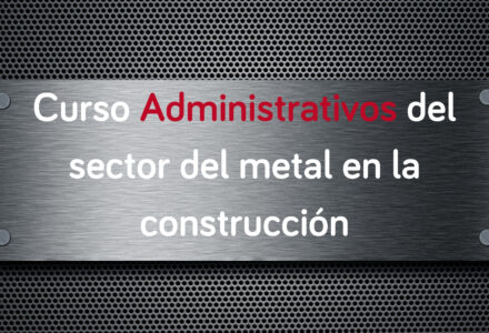 Administrativos del sector del metal en la construcción