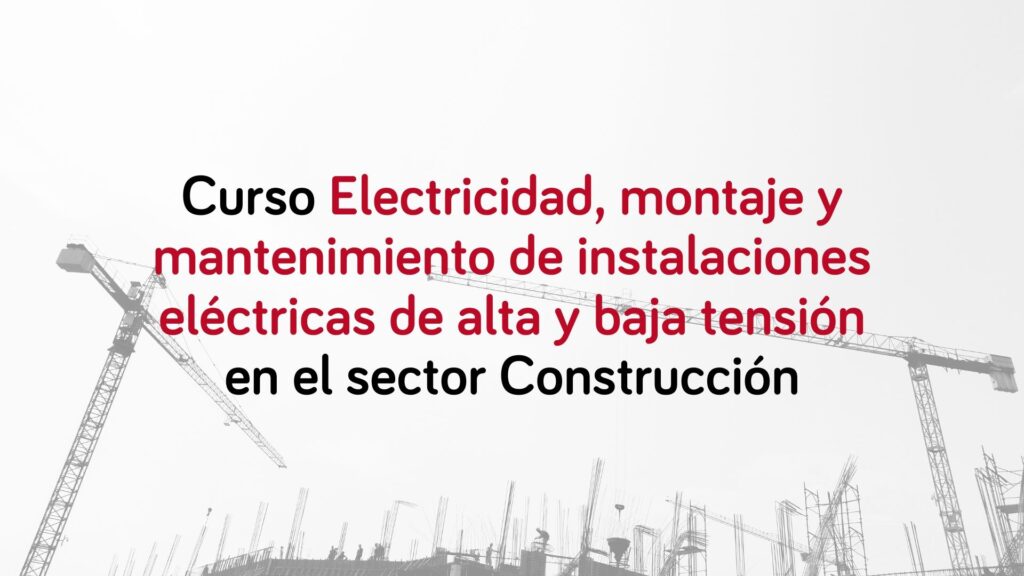 curso-electricidad-montaje-mantenimiento-instalaciones-alta-baja-tension-construccion