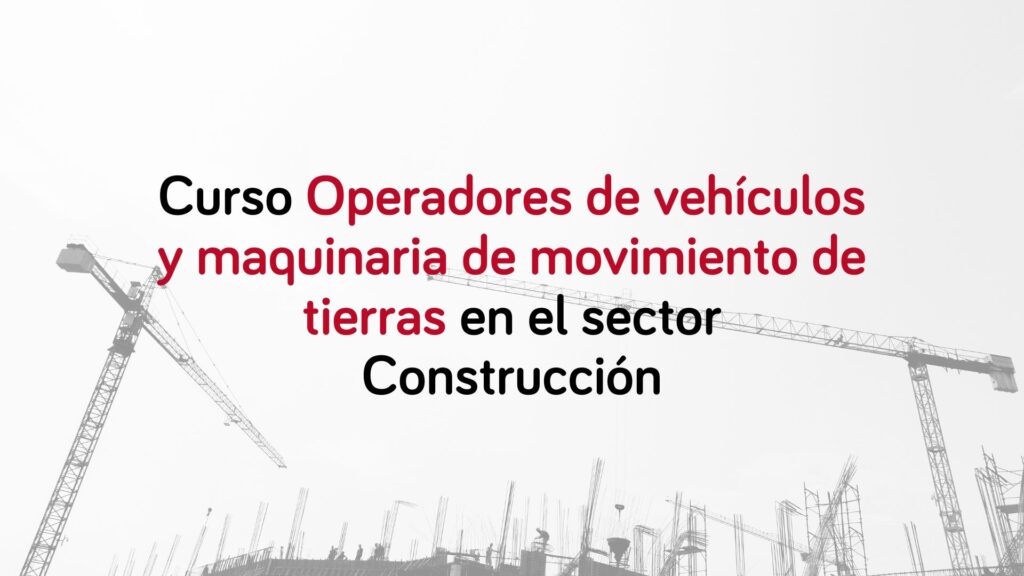curso-operadores-vehiculos-maquinaria-movimiento-tierras-construccion