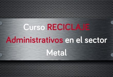 curso-reciclaje-administrativos-sector-metal
