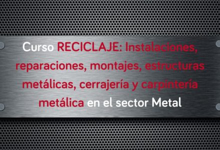 curso-reciclaje-instalaciones-reparaciones-montajes-estructuras-metalicas-cerrajeria-carpinteria-metalica